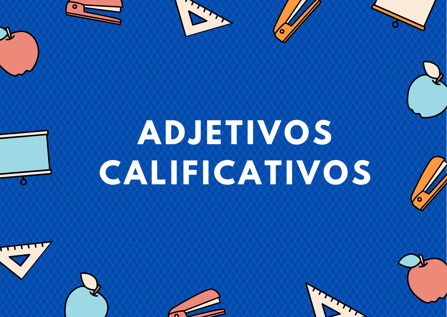 Imagen que nos muestra el título: adjetivos calificativos.