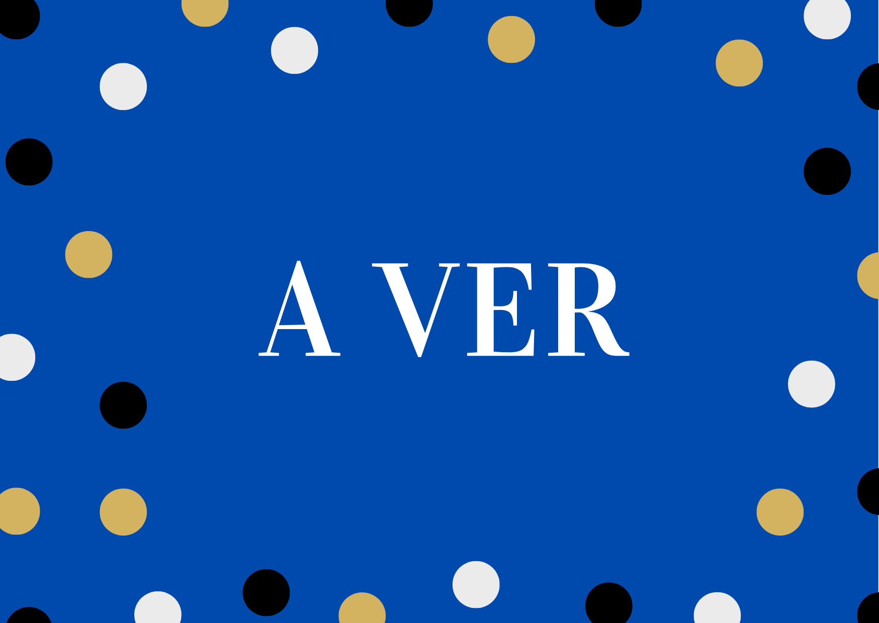 En la imagen se muestra la palabra A VER en mayúsculas.